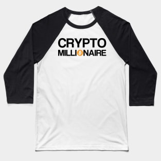 CRYPTO MILLIONAIRE Baseball T-Shirt